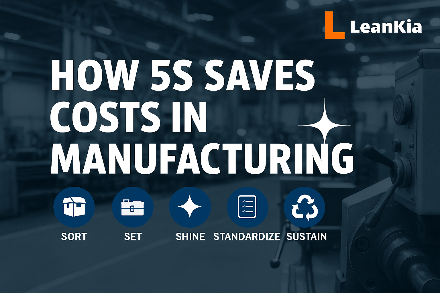 Unlocking Savings: How 5S Transforms Cost Efficiency in Manufacturing ...