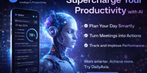 Task Management Through DailyAxis: Improve Productivity & Operational Efficiency