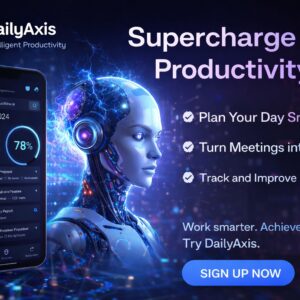 Task Management Through DailyAxis: Improve Productivity & Operational Efficiency